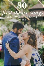 80 Unexpected First Dance Songs You Haven T Thought Of Yet Junebug Weddings First Dance Wedding Songs Wedding First Dance First Dance Songs