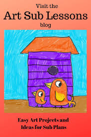 Kindergarten And First Grade Art Project Birds And Birdhouses Sub Lesson Idea Kindergarten Art Lessons Art Sub Plans Art Sub Lessons