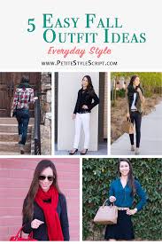 Outfit Inspiration 5 Easy Fall Outfit Ideas Petite Style Script