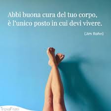 Sii ciò che vuoi essere, perché hai solo una vita e una possibilità di fare le cose che vuoi fare. Frasi Sull Esercizio Fisico E Il Benessere Di Corpo E Mente Trovafrasi