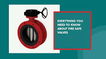 Things to know about Fire Safety Valves and its Uses.
