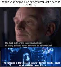 Some consider to be unnatural The Dark Side Of The Force Is A Pathway To Many Abilities Some Would Consider Unnatural Starwarsmemes