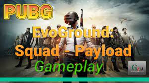 Pubg Evoground Squad Payload Gameplay Gameplay Squad Ios Games