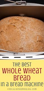 How To Make The Best Bread Machine Whole Wheat Bread This Simple A In 2020 Homemade Whole Wheat Bread Basic Whole Wheat Bread Recipe Whole Wheat Bread Machine Recipe