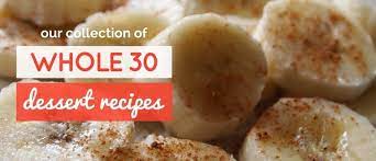 8 Whole30 Desserts That Are Compliant Kind Of Whole 30 Dessert Dessert Recipes Paleo Dessert