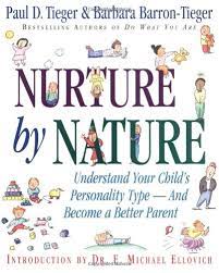 Natural parenting parents may receive compensation when you click through and purchase from links contained on this website. Nurture By Nature Understand Your Child S Personality Type And Become A Better Parent Tieger Paul D Barron Barbara Ellovich Dr E Michael Amazon De Bucher