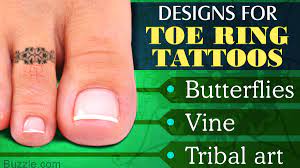 These tattoos can be fierce, cute or sexy. Toe Ring Tattoos Thoughtful Tattoos
