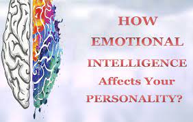 Emotional Intelligence And Personality How One Affects Another