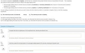 We perform an internet speed test of your broadband, wifi or mobile connection and provide you estimated values of certain parameters such as download speed, upload speed etc. Two Internet Companies Accelerate And Speedy Are Chegg Com