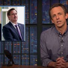 This premiered on mike lindell's website the morning of 2/5/2021 and before the entire video could be shown the enemies of truth and justice cut the feed so that we the people who want the truth and honest elections could be denied our constitutional liberties from a fraudulent administration. Seth Meyers The Mypillow Guy Meeting Perfectly Indicative Of The Trump Era Late Night Tv Roundup The Guardian