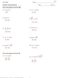 (it will be easier to recognize the answers in degrees, which can then be converted to radian measure.) Simple Trig Equations Worksheet Kuta Tessshebaylo