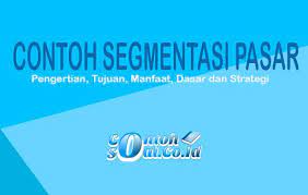 Maybe you would like to learn more about one of these? Contoh Segmentasi Pasar Pengertian Tujuan Manfaat Dan Strategi