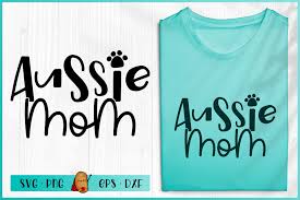 Download Aussie Mom Svg Dog Mom Svg Dog Svg Dog Quotes Svg 555576 Cut Files Design Bundles