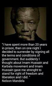 Nelson Mandela S Tribute To Imam Hussain As Great Inspirational Quotes Muharram Quotes Ali Quotes