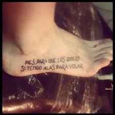 Pies Para Que Los Quiero Si Tengo Alas Para Volar Tatuaje Frida Pies Para Que Los Quiero Tatuajes Te Quiero Pies