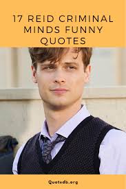  17 Criminal Minds Quotes Funny Spencer Reid Criminal Minds Quotes Criminal Minds Mindfulness Quotes