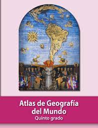 Libro de atlas de sexto grado digital 2020. Atlas De Geografia Del Mundo Libro De Primaria Grado 5 Comision Nacional De Libros De Texto Gratuitos