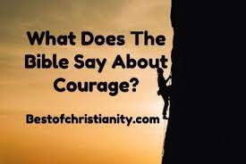Fear not nor be dismayed: What Does The Bible Say About Courage