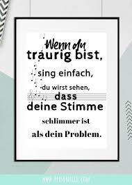 Lustige Spruche Motive Als Aufdruck Wenn Du Traurig Bist Sing Einfach Du Wirst Sehen Dass Deine Stimme Schlimmer Lustige Spruche Witzige Spruche Spruche