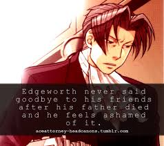 The Only Reason Edgeworth Never Answered Phoenix S Letters Was Because He Felt Guilty For Just Leaving Without Saying Goodbye When Ace Attorneys Phoenix Wright
