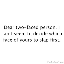 Dear Two Faced Person Funny Quotes Quotes Words