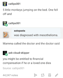 Mesothelioma copypasta is originally the script used in a commercial issued by a youtube account named injurylawassociates. Mesothelioma Copypasta Mesothelioma Commercial Script