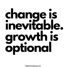 Change Is Inevitable Growth Is Optional Life Is Always Changing Sometimes A Simple Inspirationalquote Can Life Changing Quotes Change Quotes Best Quotes