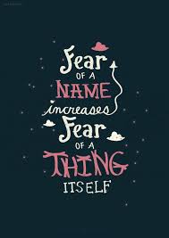 Fear Of A Name Increases Fear Of The Thing Itself Fear Of A Name Increases Fear Of A Thing Itself Harry Potter Quotes Harry Potter Wallpaper Harry Potter Quotes Wallpaper