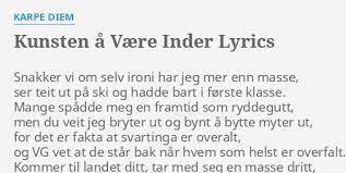 Kunsten å være inder, длина: Kunsten A Vaere Inder Lyrics By Karpe Diem Snakker Vi Om Selv