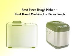 Best Bread Machines For Pizza Dough Best Pizza Dough Maker Can i still make pizza dough in it and how. best bread machines for pizza dough