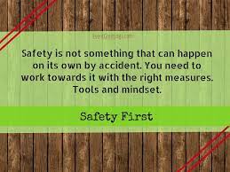 We are once again at the start of a workweek. 30 Best Safety Quotes To Share Concern About Your Dearest One