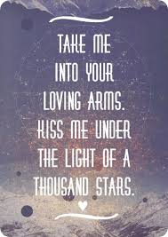 Kiss Me Under The Light Of A Thousand Stars Inspirational Music Quotes Music Quotes Lyrics Song Quotes