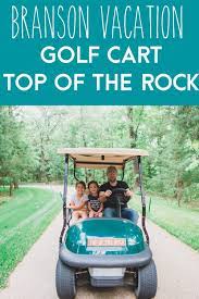 11 Reasons To Add Top Of The Rock Golf Cart Tour In Branson To Your Trip Itinerary In 2021 Branson Vacation Branson Missouri Vacation Family Vacation Ideas Kids