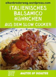 Italienisches Balsamico Hahnchen Aus Dem Slow Cooker Rezept Slow Cooker Rezepte Rezepte Mit Hahnchen