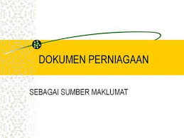 We did not find results for: Dokumen Dokumen Perniagaan Sebagai Sumber Maklumat Ppt Download