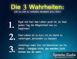 Sprüche Die Zu Herzen Gehen Die Drei Wahrheiten Im Leben Sprüche