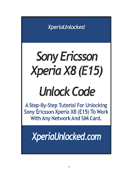 To find your imei (serial number), dial *#06# on your phone. Sony Ericsson Xperia X8 E15 Unlock Code Manualzz