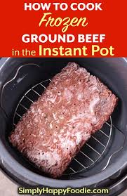 Maybe you would like to learn more about one of these? Frozen Ground Beef In The Instant Pot Simply Happy Foodie