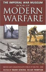 Iwm Book Of Modern Warfare British And Commonwealth Forces At Amazon Co Uk Thompson Julian Books