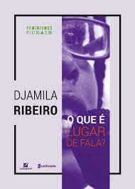 Em todas as demais situações, o lugar de fala. O Que E Lugar De Fala Em Portugues Do Brasil Djamila Ribeiro 9788595300408 Amazon Com Books