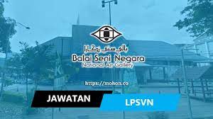 Lembaga pembangunan seni visual negara (lpsvn). Jawatan Kosong Lembaga Pembangunan Seni Visual Negara Lpsvn