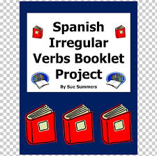 The conjugator allows you to conjugate any verb as long as it corresponds to an existing conjugation model. Regular And Irregular Verbs Spanish Irregular Verbs Preterite Present Tense Png Clipart Area Booklet Brand Communication