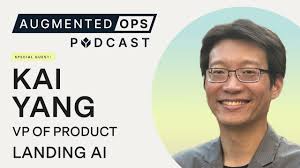 Democratizing Computer Vision with LandingAI’s Kai Yang