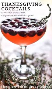 Check spelling or type a new query. 13 Recipes For A Signature Thanksgiving Cocktail The View From Great Island