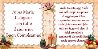 Messaggi di auguri anna frasi di buon compleanno ed onomastico con nome anna per un'amica o collega, dediche biglietti di compleanno, auguri con cagnolini, mici, gattini, cani e fiori.sito ricc. Anna Maria Ti Auguro Con Tutto Il Cuore Un Buon Compleanno Cartoline Di Compleanno Per Anna Maria Messaggiauguricartoline Com