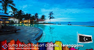 Tempat percutian menarik di terengganu. Sutra Beach Resort Tempat Penginapan Keluarga Di Terengganu Tempat Menarik