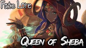Fate Lore - The Tale of the Queen of Sheba - YouTube