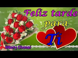 Feliz Tarde Para Ti Con Todo Mi Carino Les Deseo Una Feliz Tarde Para Todos Youtube Frases Bonitas De Reflexion Feliz Frases Bonitas De Buenos Dias