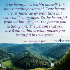 True Beauty Lies Within O Quotes Writings By Bhawana Jain Yourquote