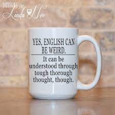 Funny everyone could use a cup of joe biden coffee classic mug. English Can Be Weird Coffee Mug Grammar Coffee Mug Mugs Etsy Mugs Funny Mugs Funny Quotes